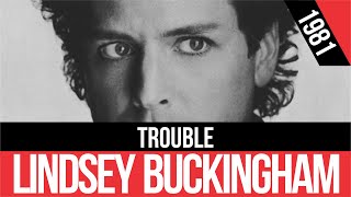 LINDSEY BUCKINGHAM - Trouble (Problema) | HQ Audio | Radio 80s Like