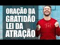 Oração da Gratidão Lei da Atração (Prece de Todos os Dias)