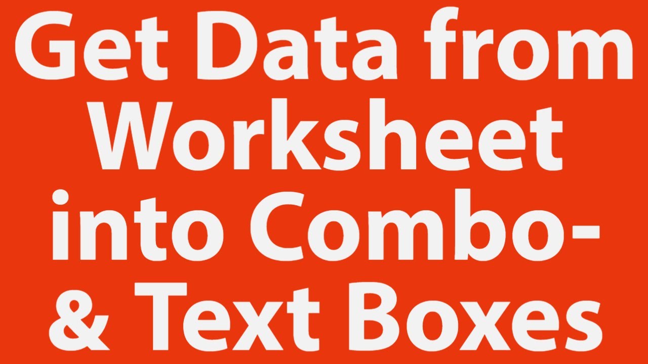 How to Get Data from Worksheet into User Form Combox and ...