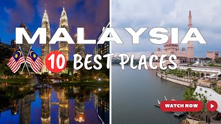 Top 10 Best Places to Visit in Malaysia - Ultimate Travel Guide