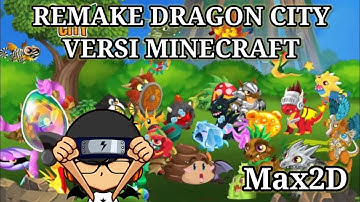 REMAKE DRAGON CITY VERSI MINECRAFT MAX2D