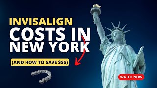 INVISALIGN Costs New York [And how to $AVE $$$]