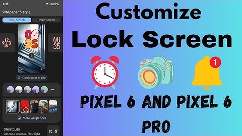 How to Customize Lock Screen on Google Pixel 6 and Pixel 6 Pro