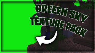 The best minecraft GREEN SCREEN SKY texture pack! (ALL VERSIONS)
