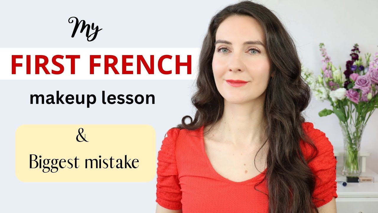 Two French makeup secrets My first makeup lesson in France + Biggest Makeup  Mistake (I still make) 