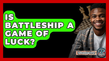 Is Battleship A Game Of Luck? - The Board Game Xpert