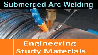 Submerged Arc Welding Explained | Process | Principle | ENGINEERING STUDY MATERIALS