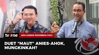 Duet 'Maut' Anies-Ahok, Mungkinkah? | AKIP tvOne