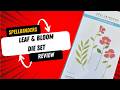 Spellbinders Leaf & Bloom die set Review