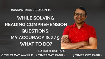 For  RC questions, my accuracy is 2/5. What to do? #AskPatrick |Patrick Dsouza |6 times CAT 100%ile