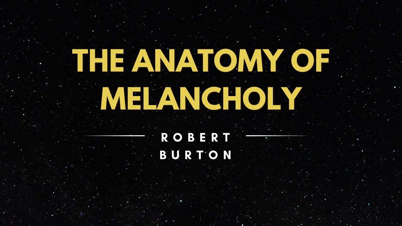 The Anatomy of Melancholy Summary by Robert Burton | UGC NET English