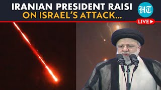 LIVE | Iranian President Raisi Lashes Out Hours After Israel’s Retaliatory Attack Amid Gaza War