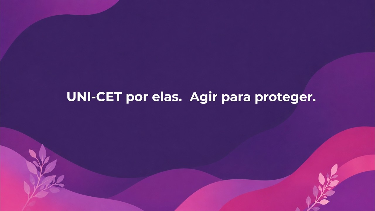 Agir para Proteger: UNI-CET no Combate à Violência Contra a Mulher | Agosto Lilás