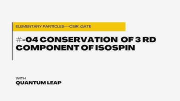 #-04 conservation  of 3 rd component of isospin