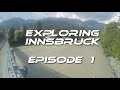 Exploring innsbruck austria  episode 1