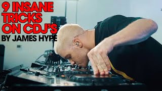 9 INSANE TRICKS FOR CDJ'S - By James Hype