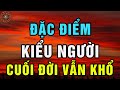 Đặc Điểm Của 3 Kiểu Người Cuối Đời Vô Vàn Cực Khổ