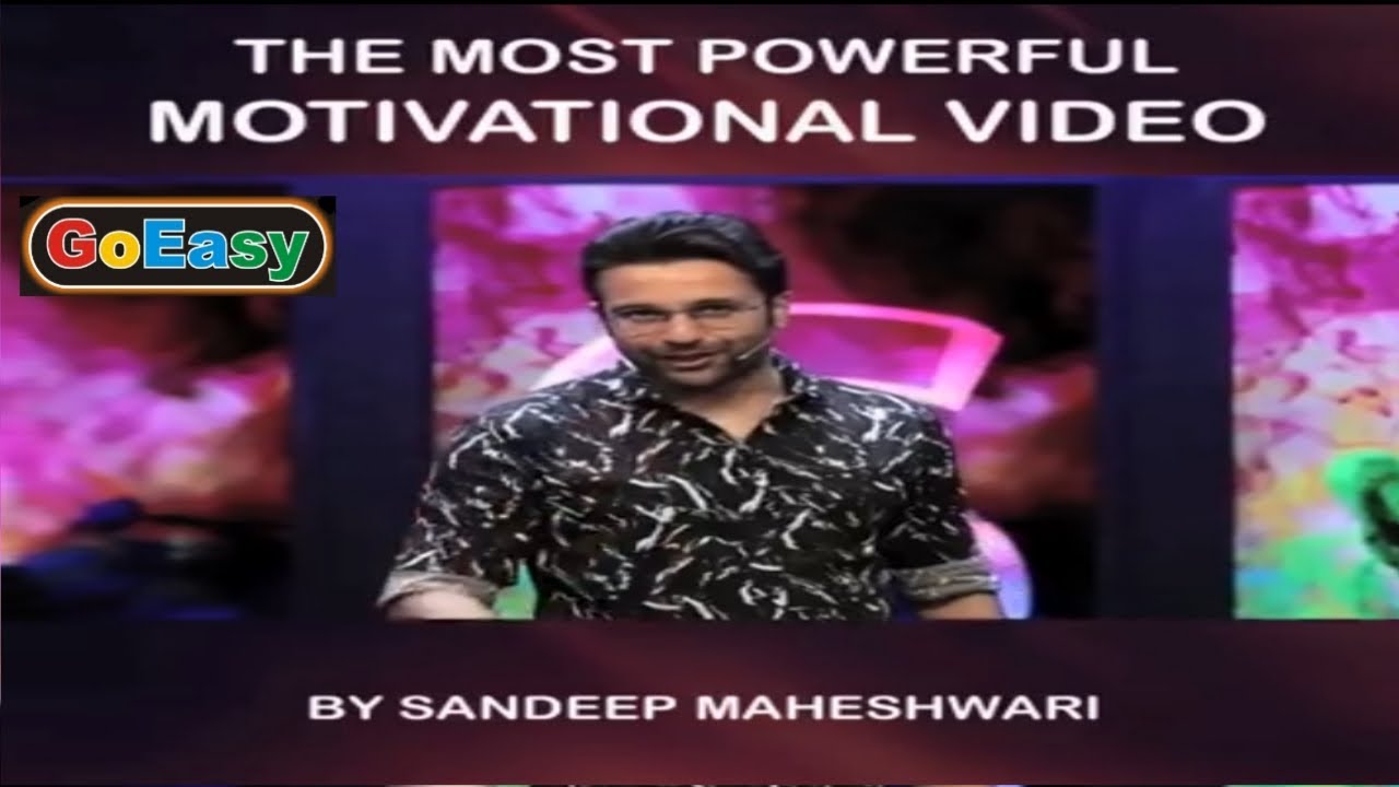 The Most Powerful Motivational Video By Sandeep Maheshwari 💖 || GoEasy ...