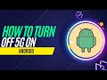 How to Turn Off 5G on Android