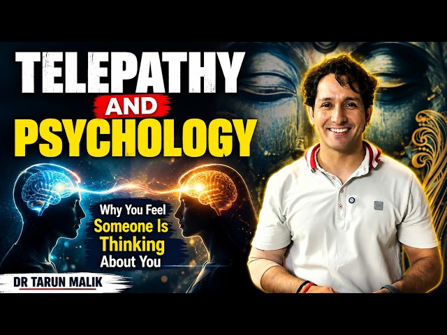 Telepathy and Psychology | Why You Feel Someone Is Thinking About You | Dr Tarun Malik (Hindi)
