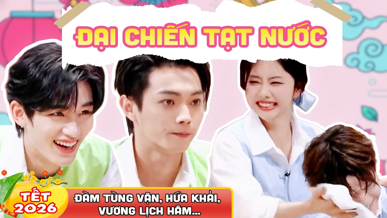 Gameshow Tết | ĐẠI CHIẾN TẠT NƯỚC | Đàm Tùng Vận, Hứa Khải, Vương Lịch Hâm | Xoài TV Show Tết 2026