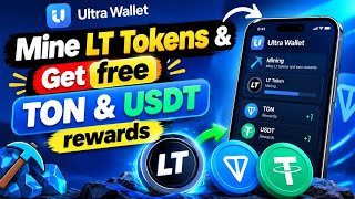 Ultra Wallet: How to Mine LT Tokens & Earn TON and USDT for FREE