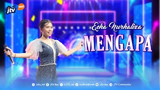 ECHA NURHALIZAH - MENGAPA