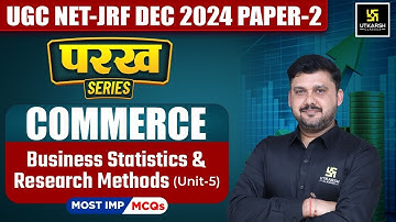 UGC NET Dec 2024 Commerce Imp MCQs | Unit 5: Business Statistics & Research Methods | Parakh Series