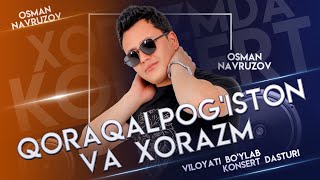 Osman Navruzov - Qoraqalpog'iston Va Xorazm Viloyati Bo'ylab (2021-Yilgi Konsert Dasturi)