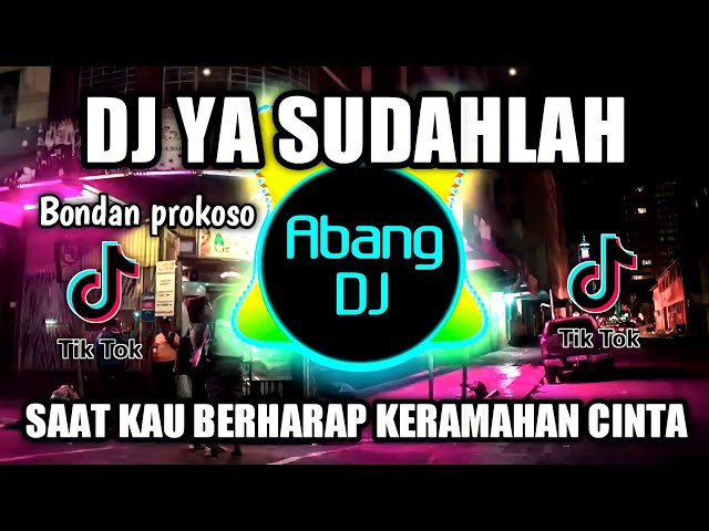 DJ YA SUDAHLAH REMIX VIRAL TIKTOK TERBARU 2022 SAAT KAU BERHARAP KERAMAHAN CINTA class=