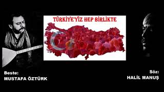 TÜRKİYEYİZ HEP BİRLİKTE Resimi