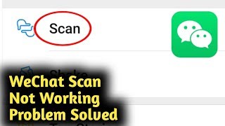 WeChat Scan Not Working Problem Solved