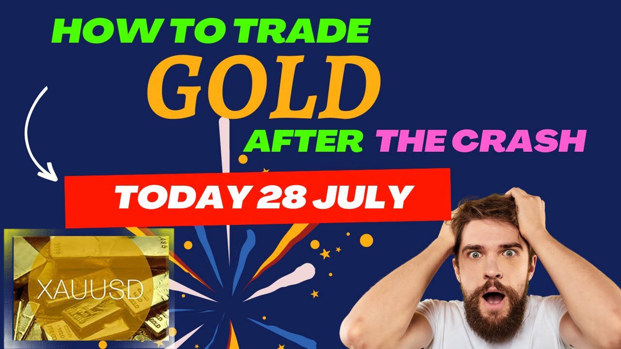 GOLD XAUUSD Strategy TODAY 28 JUL | XAUUSD Analysis TODAY 28 JUL ...