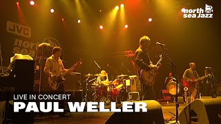Paul Weller - Full Concert [HD] | North Sea Jazz (2006)