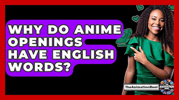 Why Do Anime Openings Have English Words? - The Animation Reel