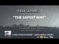 Four Letter Lie - The Safest Way