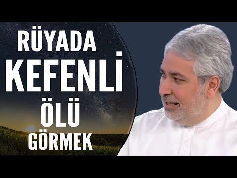 Rüyada Kefenli Ölü Görmek Ne Anlama Gelir? | Mehmet Emin Kırgil