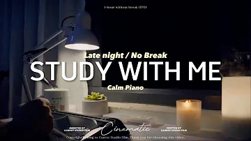 1-HOUR STUDY WITH ME / calm piano 🎹/ No Break / Late night / EP 3
