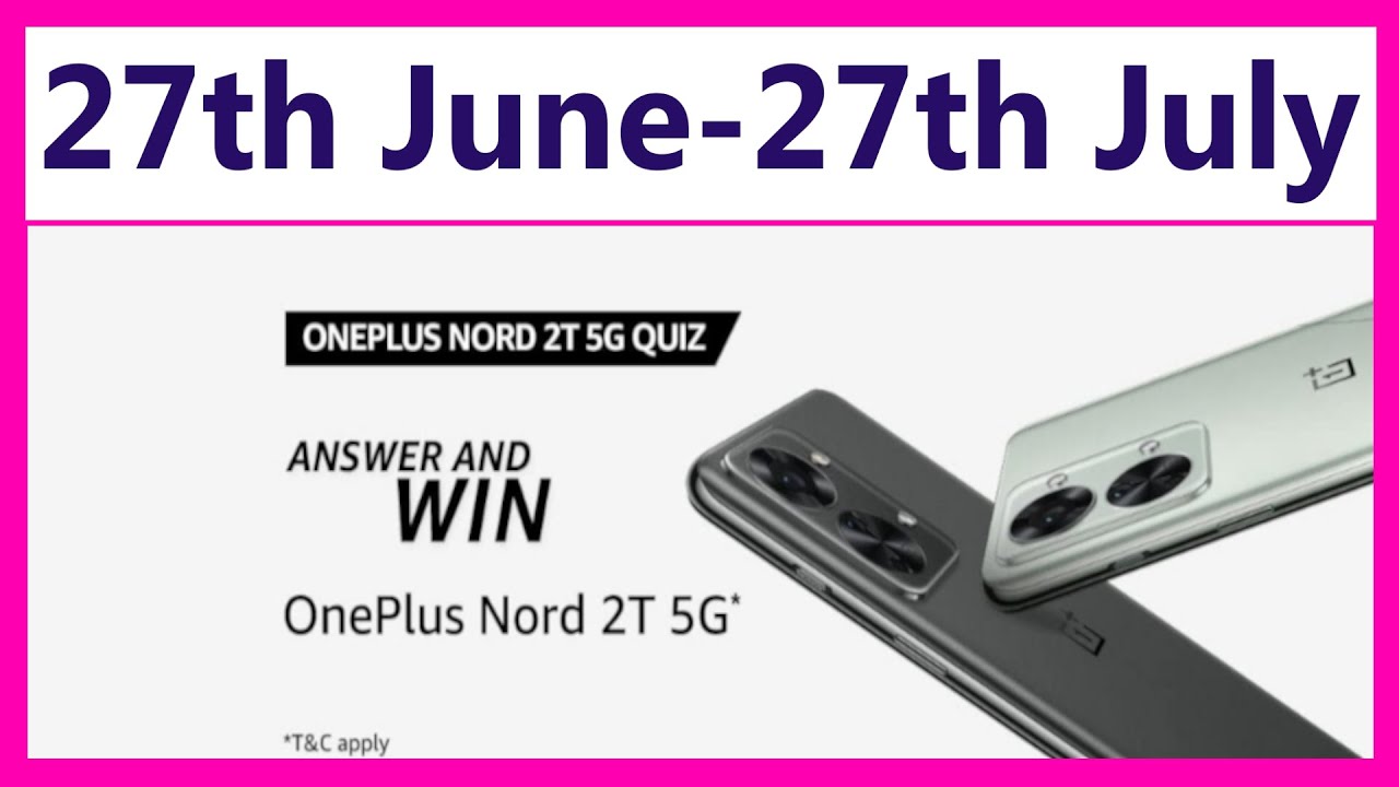 Amazon OnePlus Nord 2T 5G Quiz Answers Today June 2022 and win OnePlus