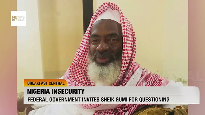 Nigerian Government Summons Sheikh Gumi Over Bandit Comments