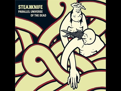 Steakknife — Steakknife - Parallel Universe of the Dead (Rookie Records) [Full Album]