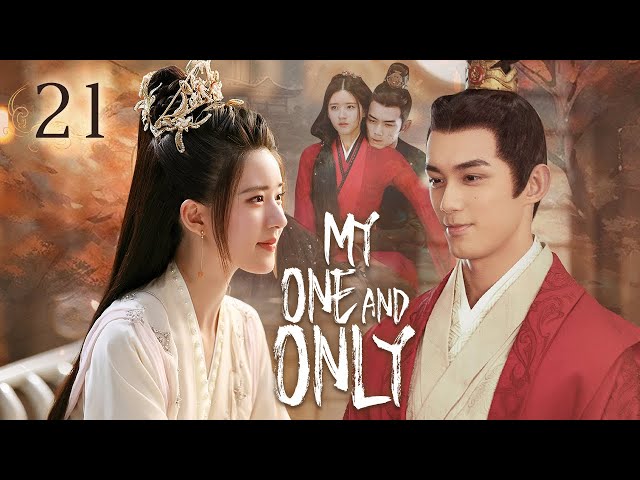 【Multi-sub】EP21 My One And Only | Talented General and Ruthless Young Lady Love After Marriage class=