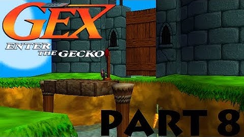 Gex Enter the Gecko Part 8: Fine Tooning