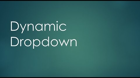 How to create dynamic Dropdown