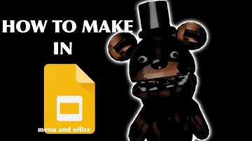 How to make a FNaF game in google slides Part 1:Menu screen and office