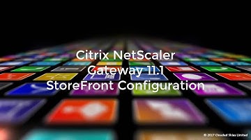 Citrix NetScaler Gateway 11.1 StoreFront Configuration