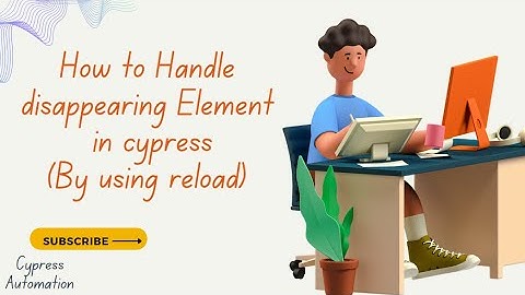 How to Handle disappearing Element in cypress | Reload Function | Go Function| Study Supreme Part 18