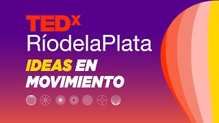 Transmisión en vivo TEDxRíodelaPlata 2021: Ideas en Movimiento - 5 de diciembre