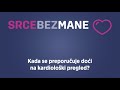 SRCE BEZ MANE - Kada se preporučuje doći na kardiološki pregled?