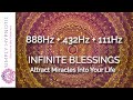 888Hz + 432Hz + 111Hz - Infinite Blessings - Abundance Energy